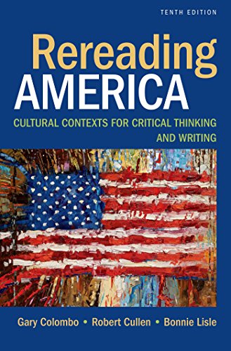 Beispielbild fr Rereading America: Cultural Contexts for Critical Thinking and Writing zum Verkauf von KuleliBooks