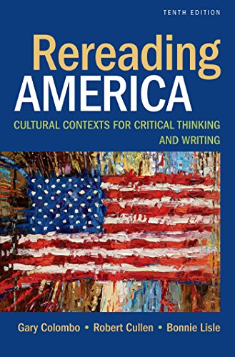 Imagen de archivo de Rereading America: Cultural Contexts for Critical Thinking and Writing a la venta por KuleliBooks