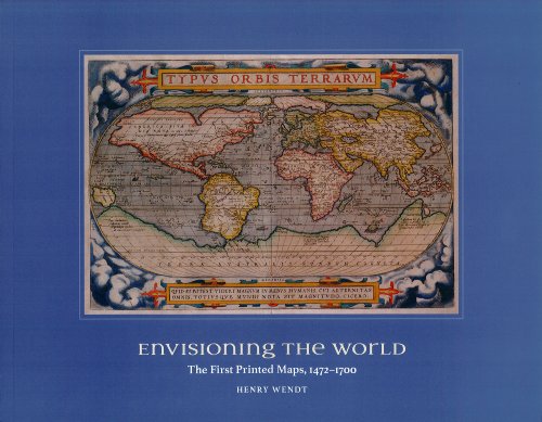 Beispielbild fr Envisioning the World: The First Printed Maps, 1472-1700 zum Verkauf von Front Cover Books
