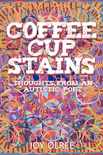 9781458200143: Coffee Cup Stains: Thoughts from an Autistic Poet