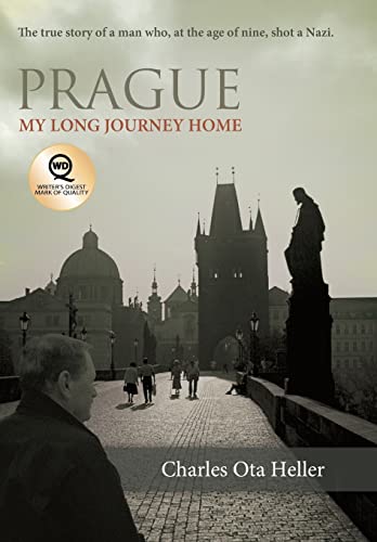 9781458201225: Prague: My Long Journey Home a Memoir of Survival, Denial, and Redemption