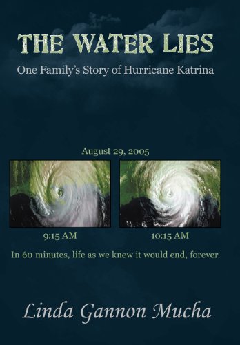 9781458202468: The Water Lies: One Family's Story of Hurricane Katrina