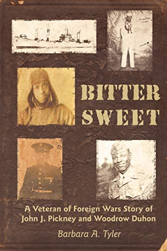 Stock image for Bitter Sweet: A Veteran of Foreign Wars Story of John J. Pickney and Woodrow Duhon for sale by Chiron Media