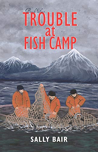Stock image for Trouble at Fish Camp Book Two in the Ways of the Williwaw Series for sale by PBShop.store US