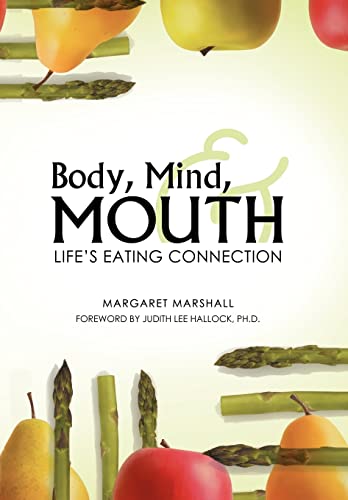 9781458206794: Body, Mind, and Mouth: Life's Eating Connection