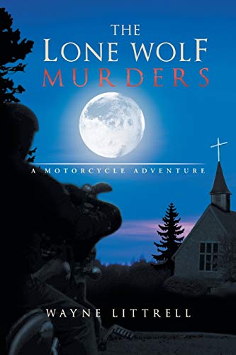 Stock image for The Lone Wolf Murders: A Motorcycle Adventure for sale by Decluttr