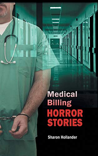 9781458209481: Medical Billing Horror Stories
