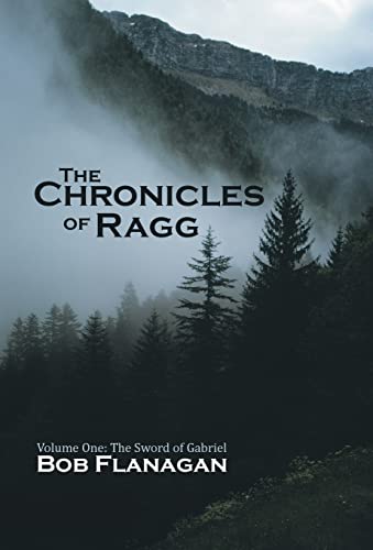 Beispielbild fr The Chronicles of Ragg Volume One The Sword of Gabriel zum Verkauf von PBShop.store US