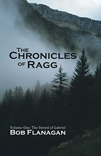 Beispielbild fr The Chronicles of Ragg Volume One The Sword of Gabriel zum Verkauf von PBShop.store US
