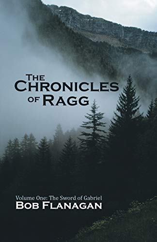 9781458210333: The Chronicles of Ragg: Volume One: The Sword of Gabriel