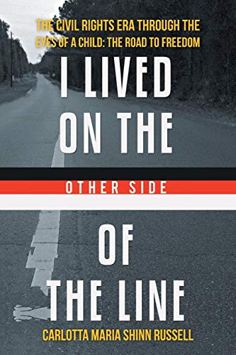 9781458210678: I Lived on the Other Side of the Line: The Civil Rights Era through the Eyes of a Child: The Road to Freedom