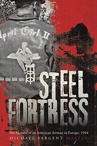 Stock image for Steel Fortress: The Memoir of an American Airman in Europe, 1944 for sale by mountain