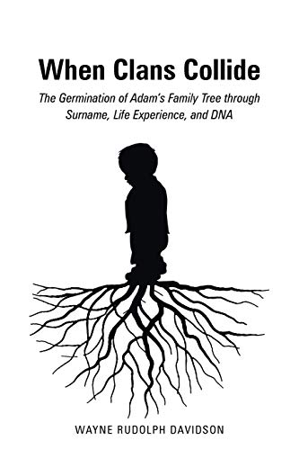 Beispielbild fr When Clans Collide: The Germination of Adam's Family Tree through Surname, Life Experience, and DNA zum Verkauf von Lucky's Textbooks