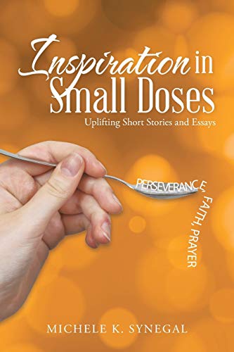 Stock image for Inspiration in Small Doses: Uplifting Short Stories and Essays for sale by Wonder Book