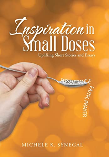 Imagen de archivo de Inspiration in Small Doses Uplifting Short Stories and Essays a la venta por PBShop.store US