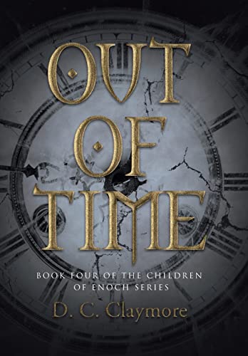 Stock image for Out of Time: Book Four of the Children of Enoch Series (The Children of Enoch, 4) for sale by Lucky's Textbooks