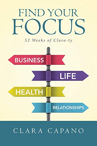 Stock image for Find Your Focus: 52 Weeks of Clara-ty for sale by ThriftBooks-Dallas