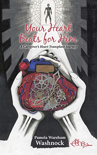 Stock image for Your Heart Beats for Him: A Caregiver?s Heart Transplant Journey for sale by Books Unplugged