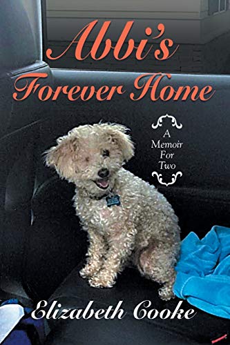 Stock image for Abbi?s Forever Home: A Memoir For Two for sale by Lucky's Textbooks