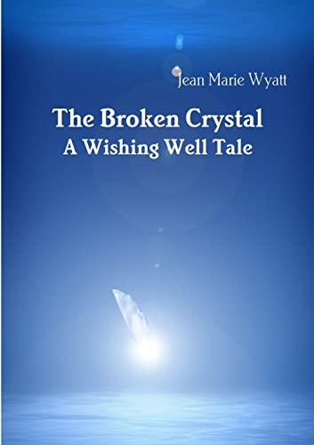 Stock image for The Broken Crystal; A Wishing Well Tale for sale by PBShop.store US