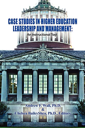 case studies in higher education leadership and management an instructional tool