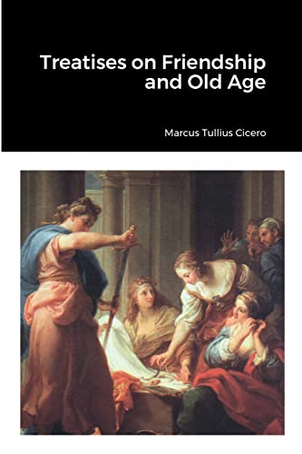Stock image for Treatises on Friendship and Old Age for sale by GreatBookPrices