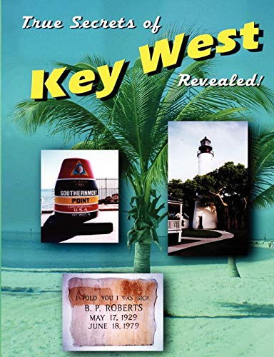 9781458350930: True Secrets of Key West Revealed! [Idioma Ingls]