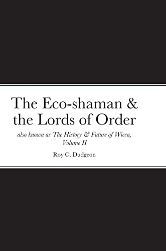 Stock image for The Eco-shaman & the Lords of Order aka The History & Future of Wicca, Volume II for sale by Lucky's Textbooks