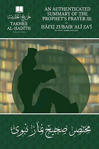 Stock image for An Authenticated Summary of the Prophet's Prayer : by afi Zubair 'Ali Za'i [raimahullah] for sale by Chiron Media