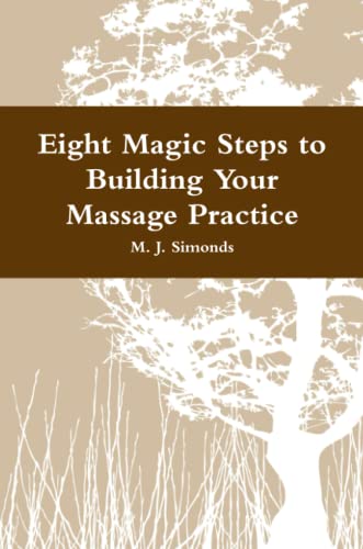 Stock image for Eight Magic Steps to Building Your Massage Practice for sale by Revaluation Books