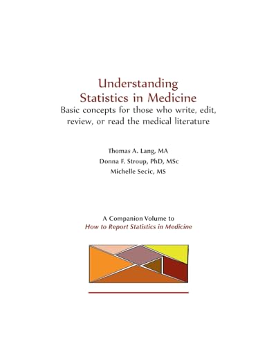 Beispielbild fr Understanding Statistics in Medicine: Basic concepts for those who read, write, edit, or review the medical literature zum Verkauf von Ria Christie Collections