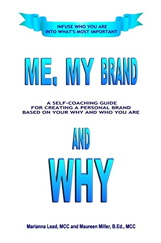 Imagen de archivo de Me, My Brand and WHY: Infuse WHO You Are Into What's Most Important a la venta por Lucky's Textbooks