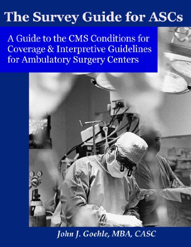 9781458392978: The Survey Guide for ASCs - A Guide to the CMS Conditions for Coverage & Interpretive Guidelines for Ambulatory Surgery Centers