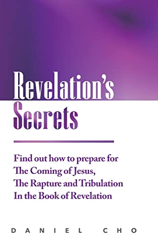 Beispielbild fr Revelation's Secrets: Find out how to Prepare for the Coming of Jesus, the Rapture and Tribulation in the Book of Revelation zum Verkauf von Lucky's Textbooks