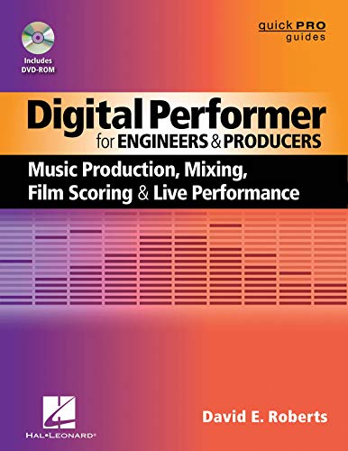 9781458402240: Digital performer for engineers and producers livre sur la musique + dvd-rom: Music Production, Mixing, Film Scoring, and Live Performance (Quick Pro Guides)