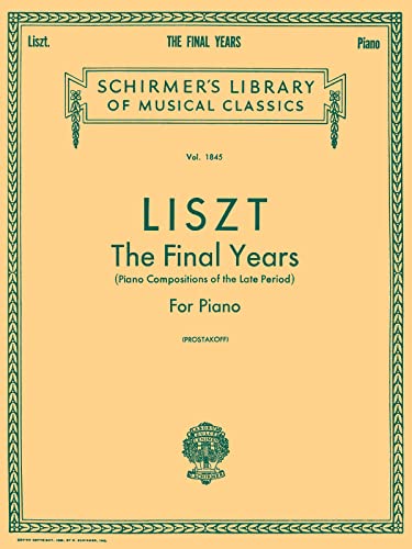 9781458405920: Final Years: Late Period Compositions / Schirmer's Library of Musical Classics Vol. 1845 (Schirmer's Library of Musical Classics, 1845)