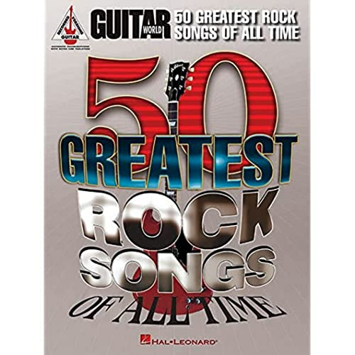 9781458411181: Guitar World 50 Greatest Rock Songs of All Time: Guitar Recorded Versions, Authentic Transcriptions With Notes and Tablature-
