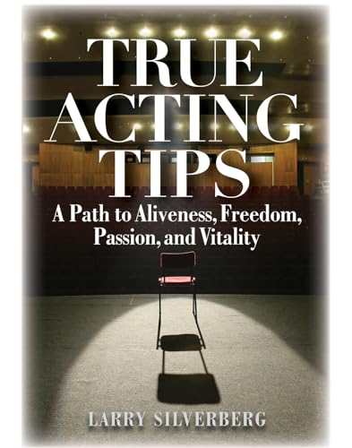 Beispielbild fr True Acting Tips: A Path to Aliveness, Freedom, Passion, and Vitality (Applause Books) zum Verkauf von WorldofBooks