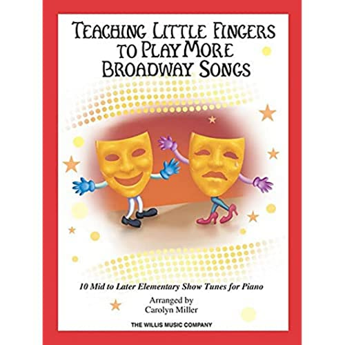 Stock image for Teaching Little Fingers to Play More Broadway Songs: Mid to Later Elementary Level for sale by Books Unplugged