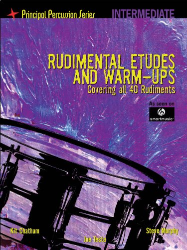 Imagen de archivo de Rudimental Etudes And Warm-Ups Covering All 40 Rudiments (Intermediate) (Principal Percussion) a la venta por Learnearly Books