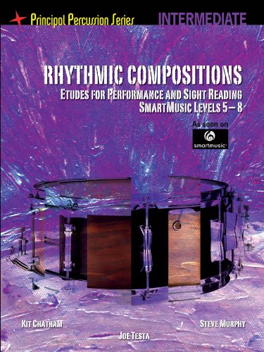 Rhythmic Compositions: Etudes for Performance and Sight Reading, Intermediate (Principal Percussion Series) (9781458418630) by Murphy, Steve; Chatham, Kit; Testa, Joe
