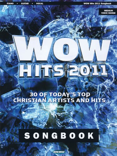 9781458418845: Wow hits 2011 songbook piano, voix, guitare: 3 of Today's Top Christian Artists and Hits