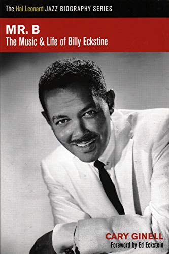 9781458419804: Mr. b livre sur la musique: The Music And Life Of Billy Eckstine (The Hal Leonard Jazz Biography)