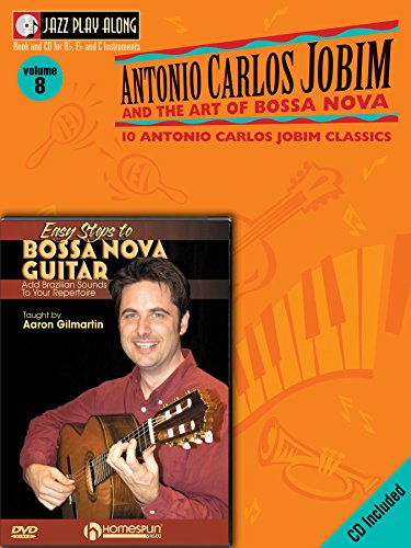 Bossa Nova Guitar Bundle Pack: Includes Jobim Bossa Nova Jazz Play-Along book with Easy Steps to Bossa Nova Guitar (DVD) (9781458420077) by Gilmartin, Aaron; Jobim, Antonio Carlos