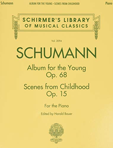 Stock image for Robert Schumann: Album For The Young Op.68 / Scenes From Childhood Op.15: & Scenes from Childhood Opus 15 (Schirmer's Library of Musical Classics) for sale by WorldofBooks