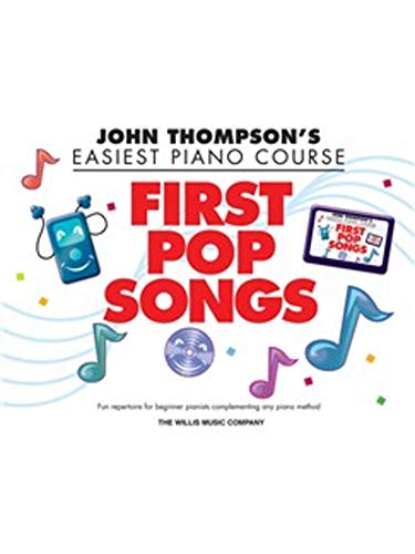 First Pop Songs - Thompson's Easiest Piano Course (John Thompson's Easiest Piano Course) (9781458436672) by [???]