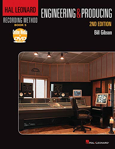 Hal Leonard Recording Method Book 5: Engineering and Producing (Music Pro Guides) (9781458436924) by Gibson, Bill