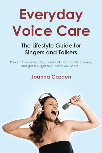 Beispielbild fr Everyday Voice Care: The Lifestyle Guide for Singers and Talkers zum Verkauf von Goodwill of Colorado