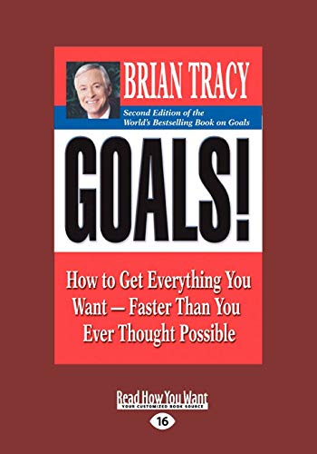 Stock image for Goals!: How to Get Everything You Want-Faster Than You Ever Thought Possible for sale by ThriftBooks-Atlanta
