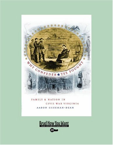 Stock image for Why Confederates Fought: Family and Nation in Civil War Virginia: Easyread Super Large 20pt Edition for sale by HPB-Ruby